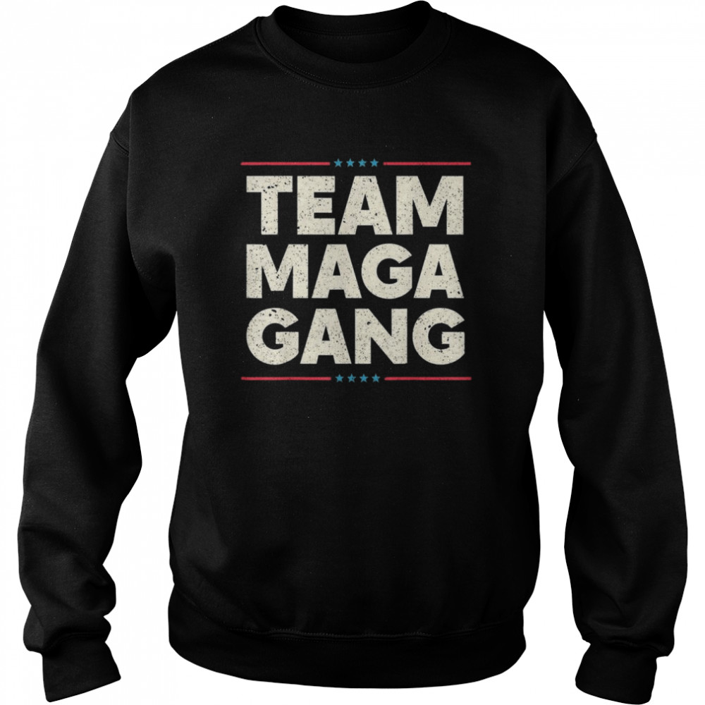 Pro Trump Patriot Team MAGA Gang Shirt Unisex Sweatshirt