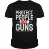 Protect People not Guns Anti Guns T-Shirt Classic Men's T-shirt