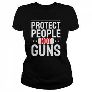 Protect People not Guns Anti Guns T-Shirt Classic Women's T-shirt