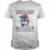 Proud ultra maga girl I love my country I’m ashamed us messy  Classic Men's T-shirt