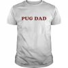 Pug Dad T- Classic Men's T-shirt