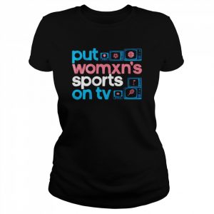 Put Women’s Sports On Tv Pride unisex T- Classic Women's T-shirt