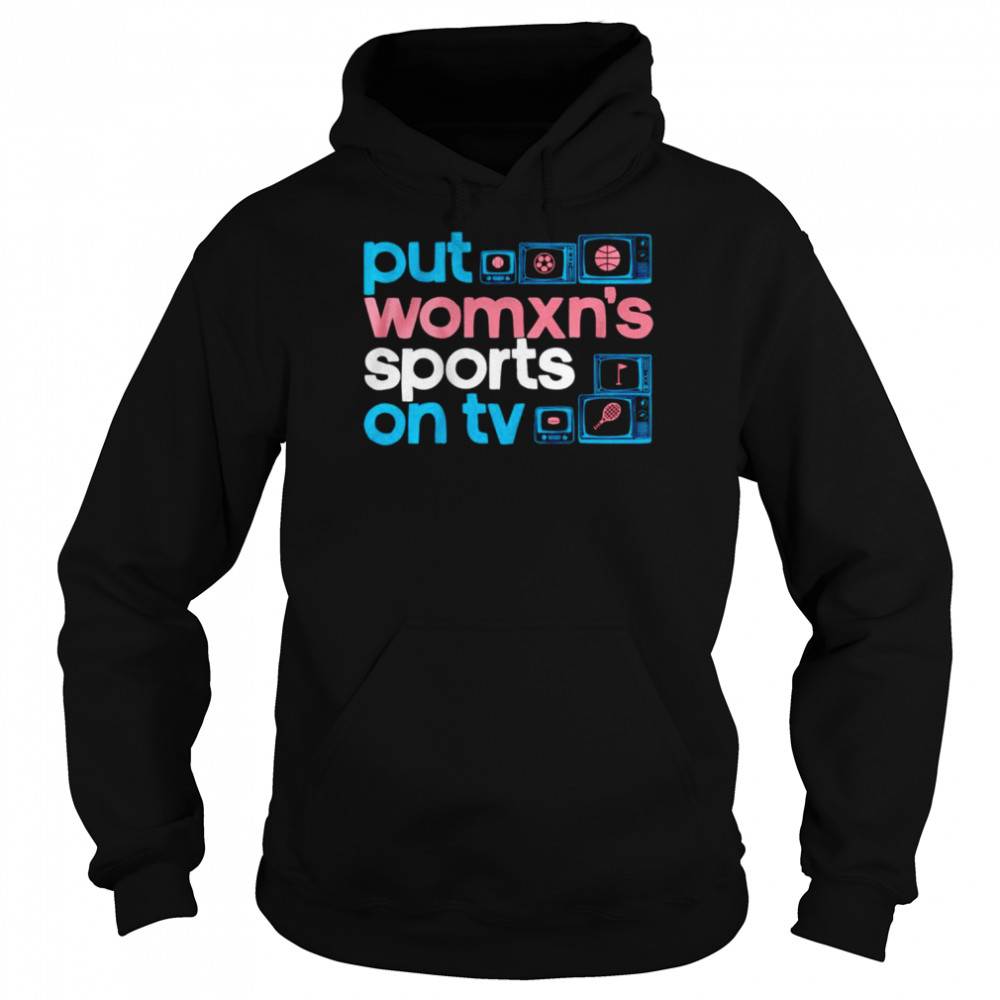 Put Women’s Sports On Tv Pride unisex T- Unisex Hoodie