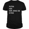 Putin Isis Kim Jong Un Kyrie unisex T- Classic Men's T-shirt