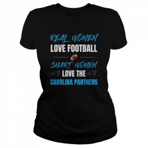 Real Women love football smart women love the Carolina Panthers  Classic Women's T-shirt