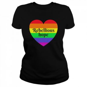 Rebellious Hope Rainbow Love Heart  Classic Women's T-shirt