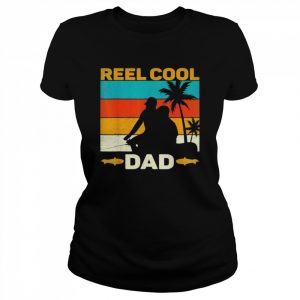 Reel cool dad fisherman daddy  Classic Women's T-shirt