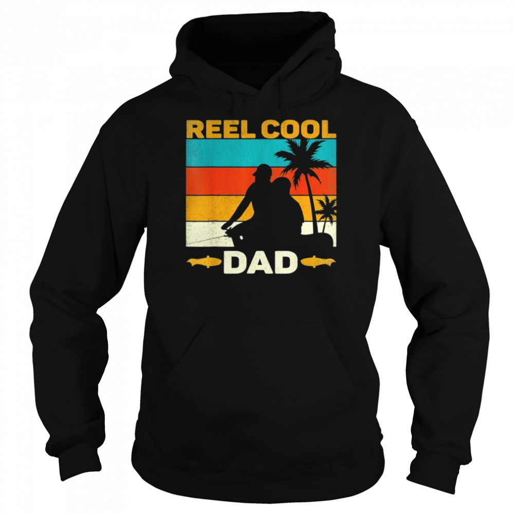 Reel cool dad fisherman daddy  Unisex Hoodie