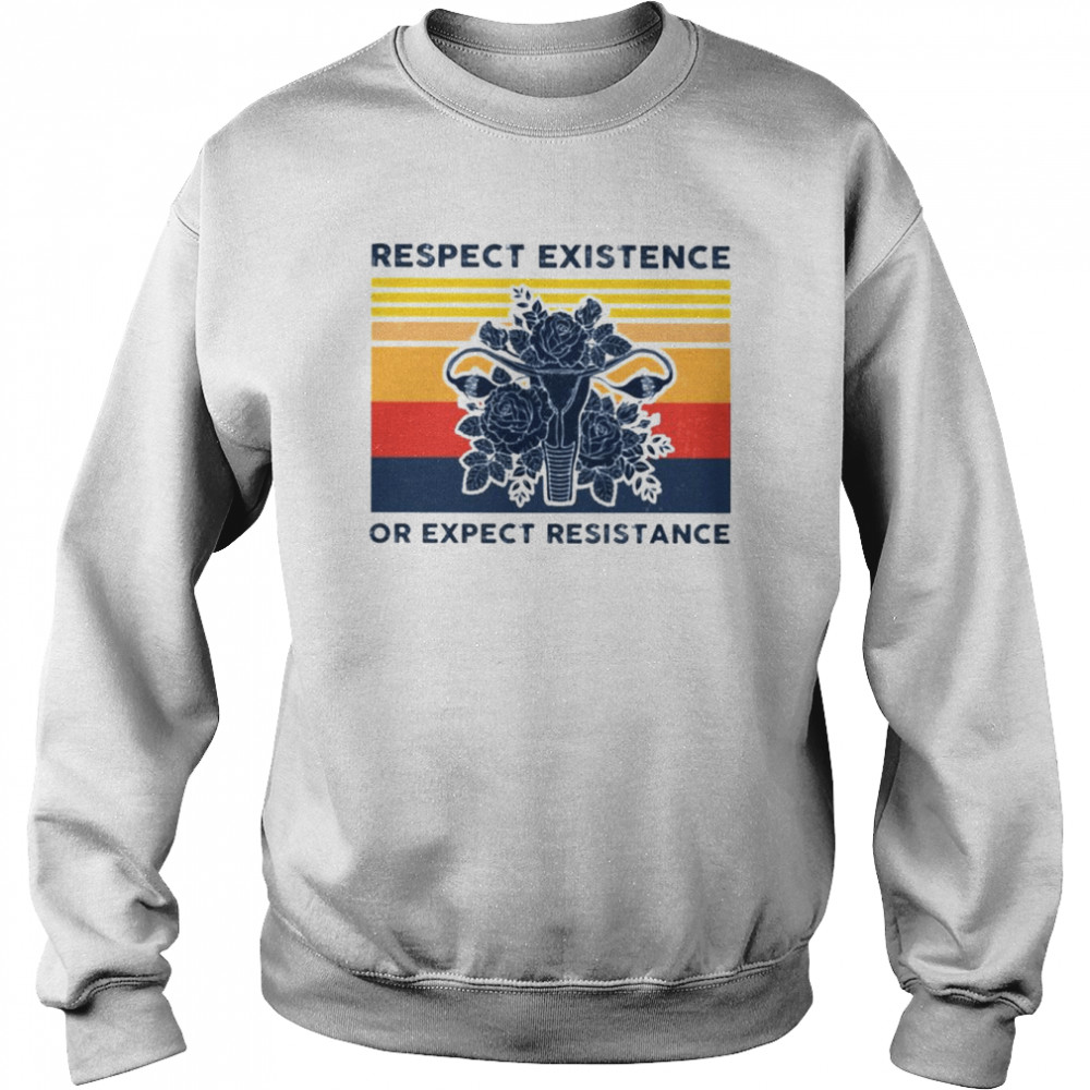 Respect existence or expect resistance vintage  Unisex Sweatshirt