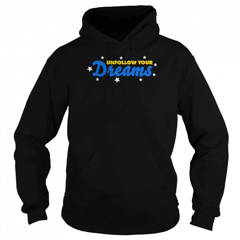 Rosscreations Merch Unfollow Your Dreams T-Shirt Unisex Hoodie