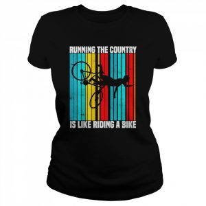 Running The Country Is Like Riding A Bike Vintage T-Shirt Classic Women's T-shirt