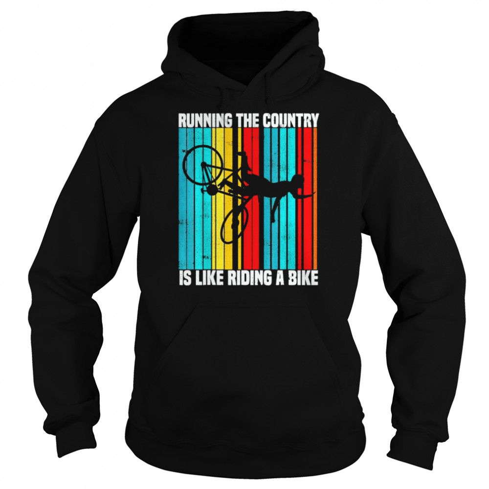 Running The Country Is Like Riding A Bike Vintage T-Shirt Unisex Hoodie