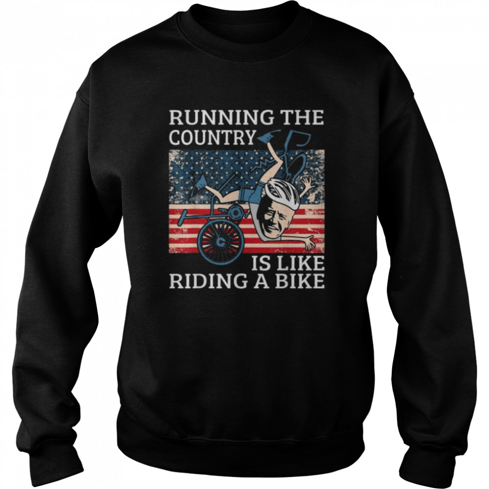 Running The Coutry Is Like Riding A Bike Joe Biden Retro Tee Shirt Unisex Sweatshirt