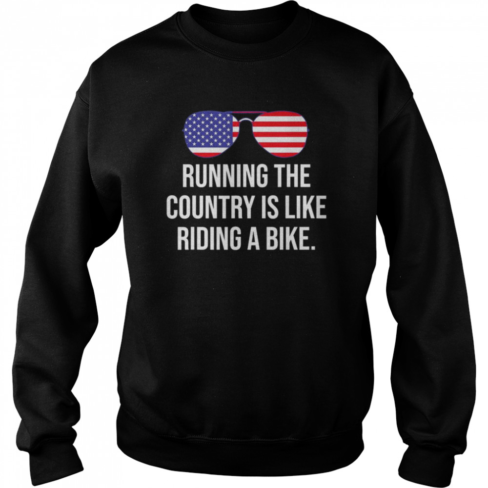 Running the country is like riding a Bike Joe Biden  Unisex Sweatshirt