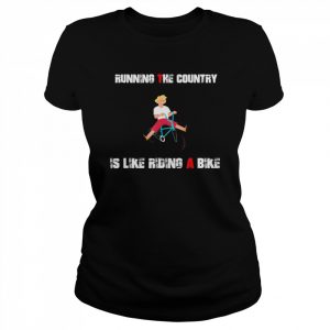 Running the country is like riding a bike Biden meme T-Shirt Classic Women's T-shirt