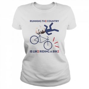 Running the country is like riding a bike joe biden  Classic Women's T-shirt