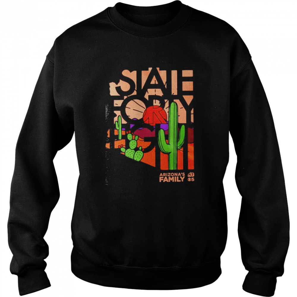 Saguaro Arizona’s Family x State Forty Eight Shirt Unisex Sweatshirt