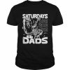 Saturdays Are For The Dads Shirt Classic Men's T-shirt