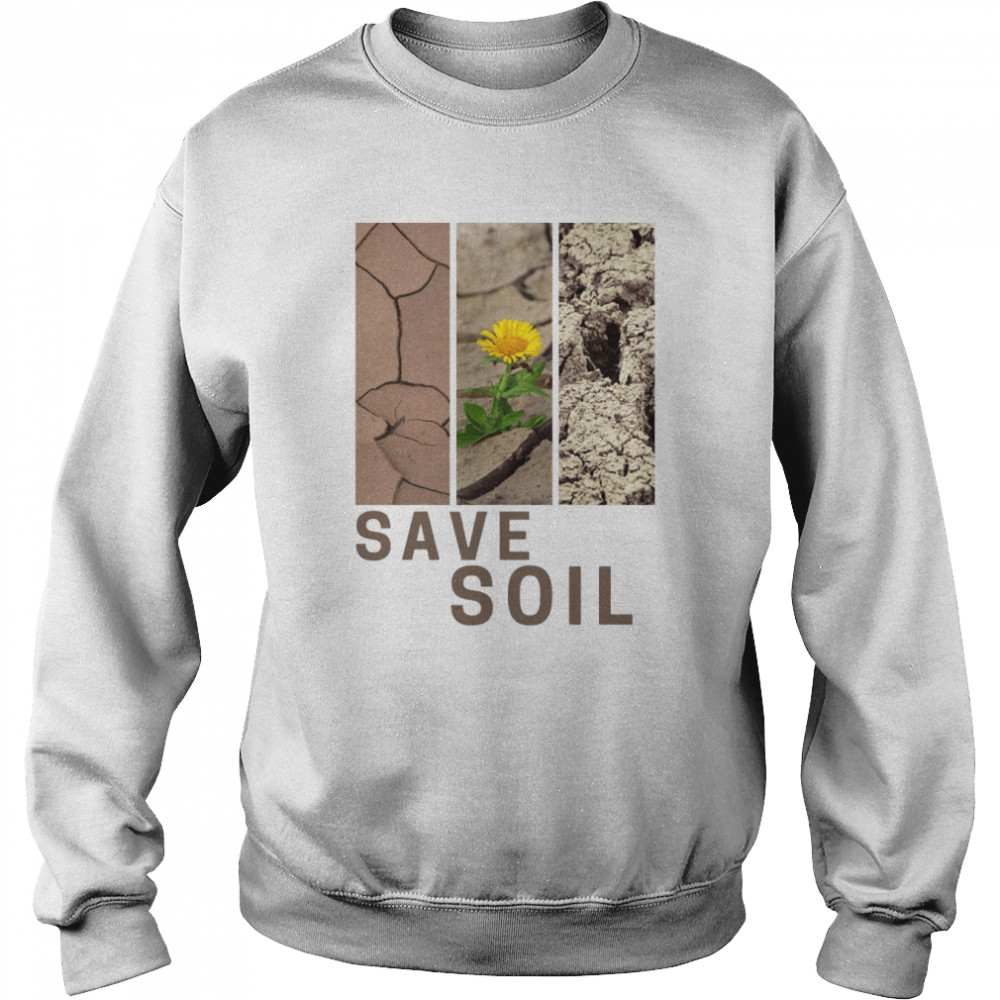 Save Soil  Unisex Sweatshirt