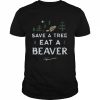 Save a tree eat a beaver  Classic Men's T-shirt