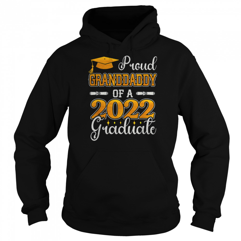 Senior 2022 Proud Granddaddy Of A Class Of 2022 Graduate Shirt Unisex Hoodie