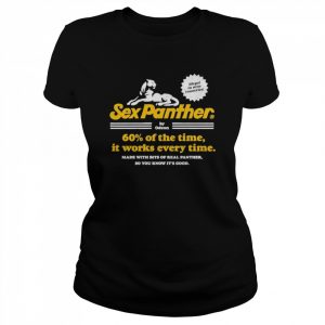 Sex Panther Cologne 60 of the time it works every time  Classic Women's T-shirt