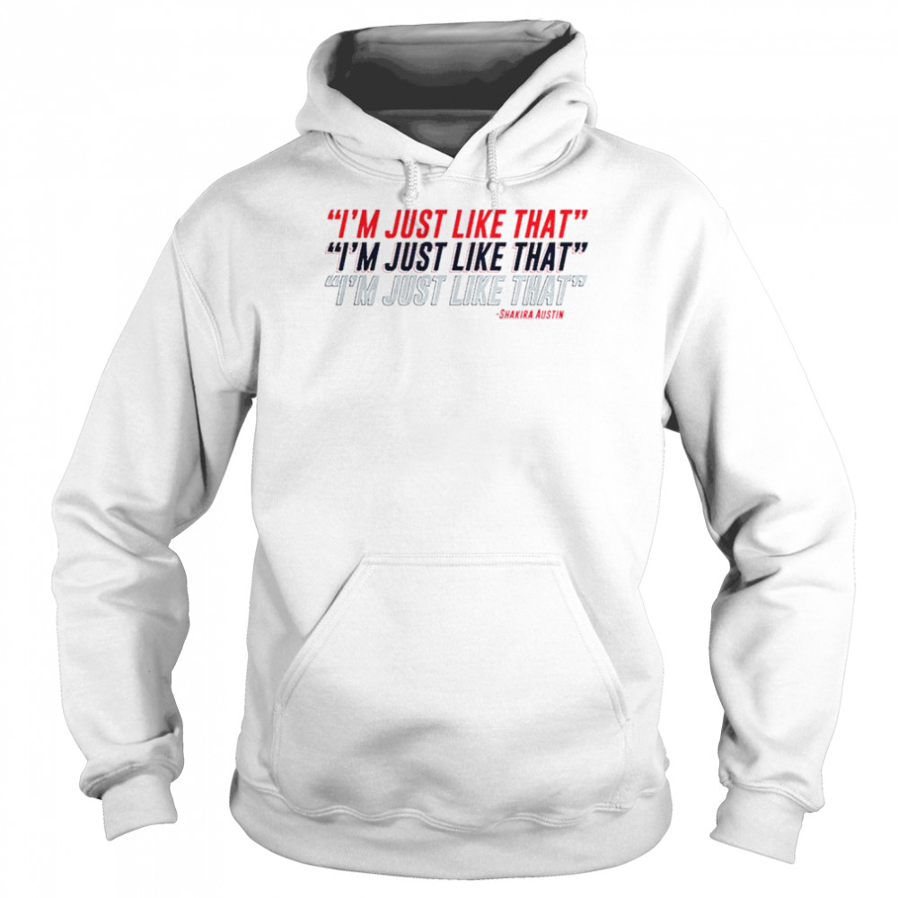 Shakira Austin I’m Just Like That  Unisex Hoodie