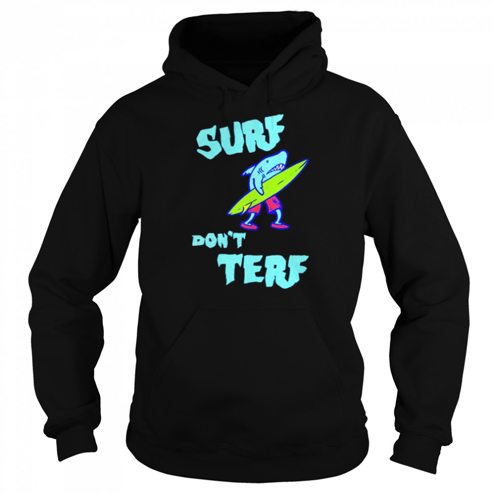 Shark Surf Don’t Terf  Unisex Hoodie