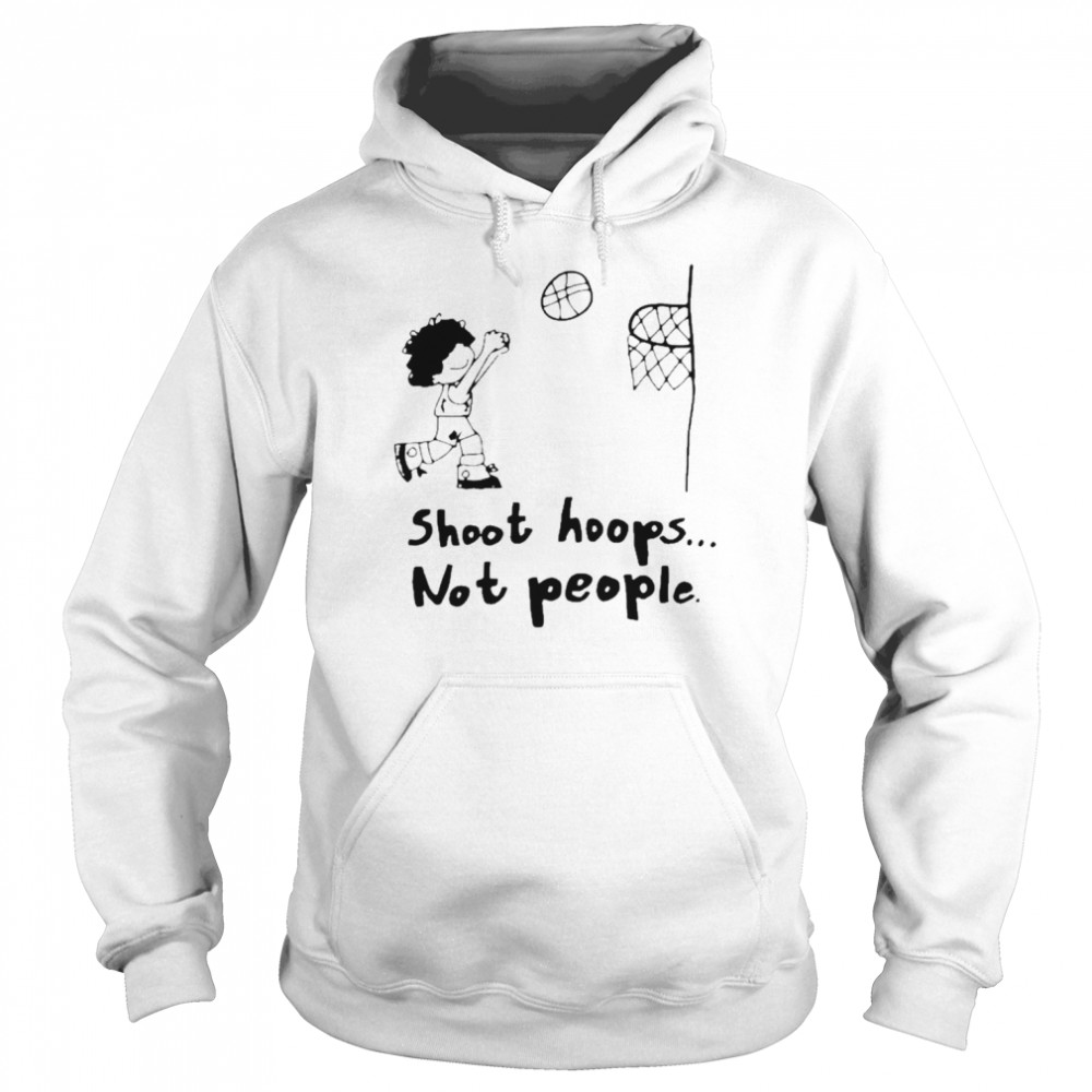 Shoot Hoops Not People Kyle Kuzma Trey Murphy Josh Stay Lit Shirt Unisex Hoodie