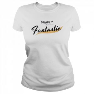 Simply Fantastic Shirt Classic Women's T-shirt