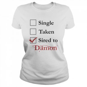 Single Taken Sired To Damon Shirt Classic Women's T-shirt