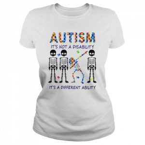 Skeleton autism it’s not a disability it’s a different ability  Classic Women's T-shirt