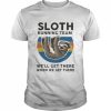 Sloth Running Team We’ll Get There When We Get There T-Shirt Classic Men's T-shirt