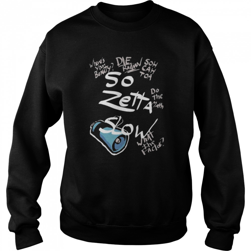 So zetta slow twewy sho minamimoto catchphrases  Unisex Sweatshirt