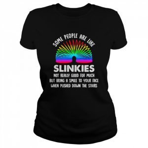 Some people are like slinkies not really good for much  Classic Women's T-shirt