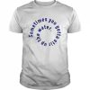 Sometimes you gotta stir up the water  Classic Men's T-shirt