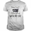 Sorry I Can’t I Have Plans With My Cat  Classic Men's T-shirt