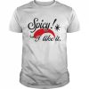 Spicy I Like It Shirt Classic Men's T-shirt