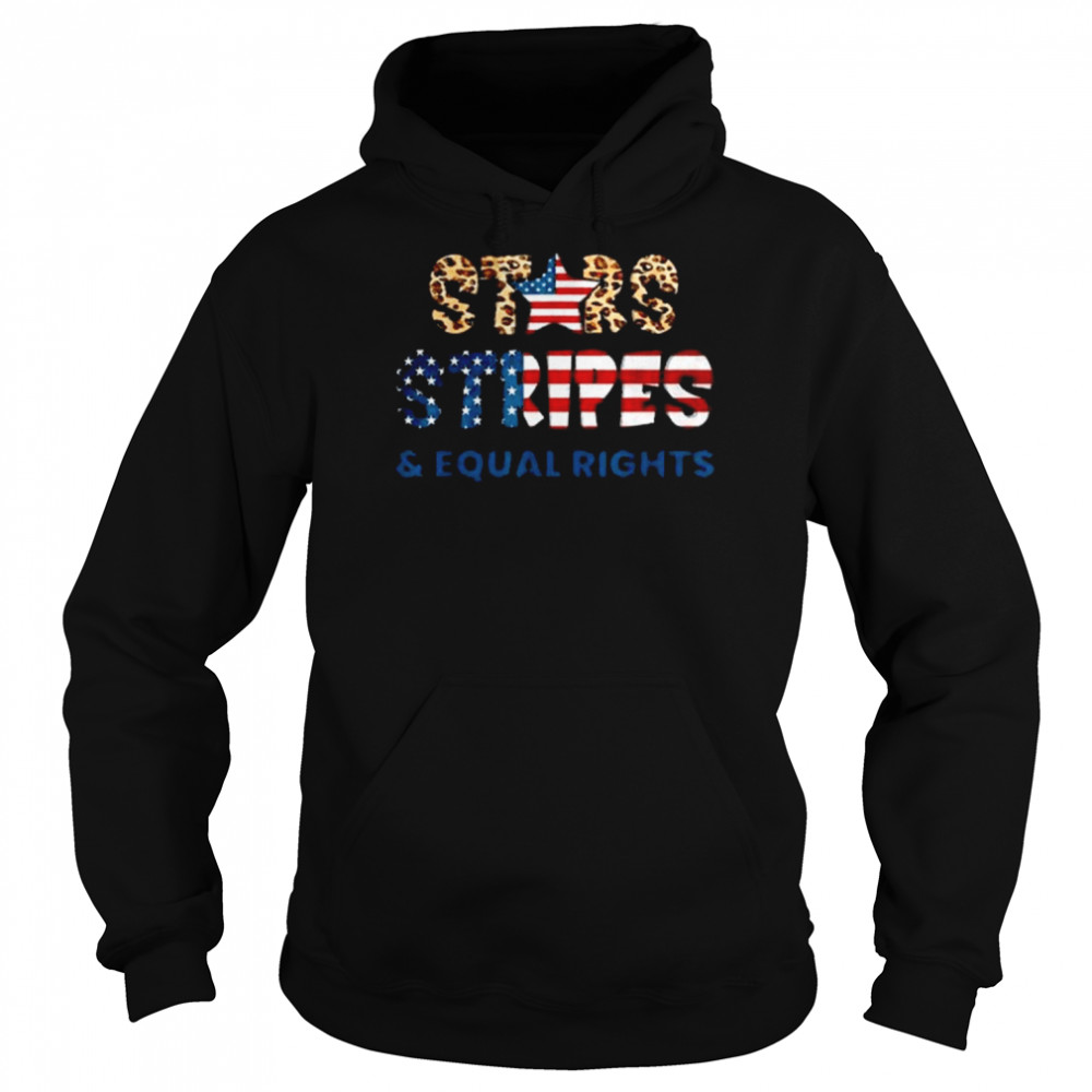 Stars Stripes And Equal Rights, 4th Of July USA Women Rights Shirt Unisex Hoodie