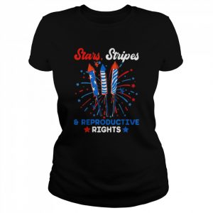 Stars Stripes And Reproductive Rights Patriotic 4th Of July Shirt Classic Women's T-shirt