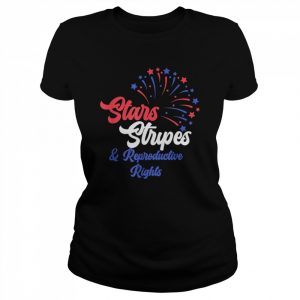 Stars Stripes and Reproductive Rights 4th of July Pro Choice Shirt Classic Women's T-shirt