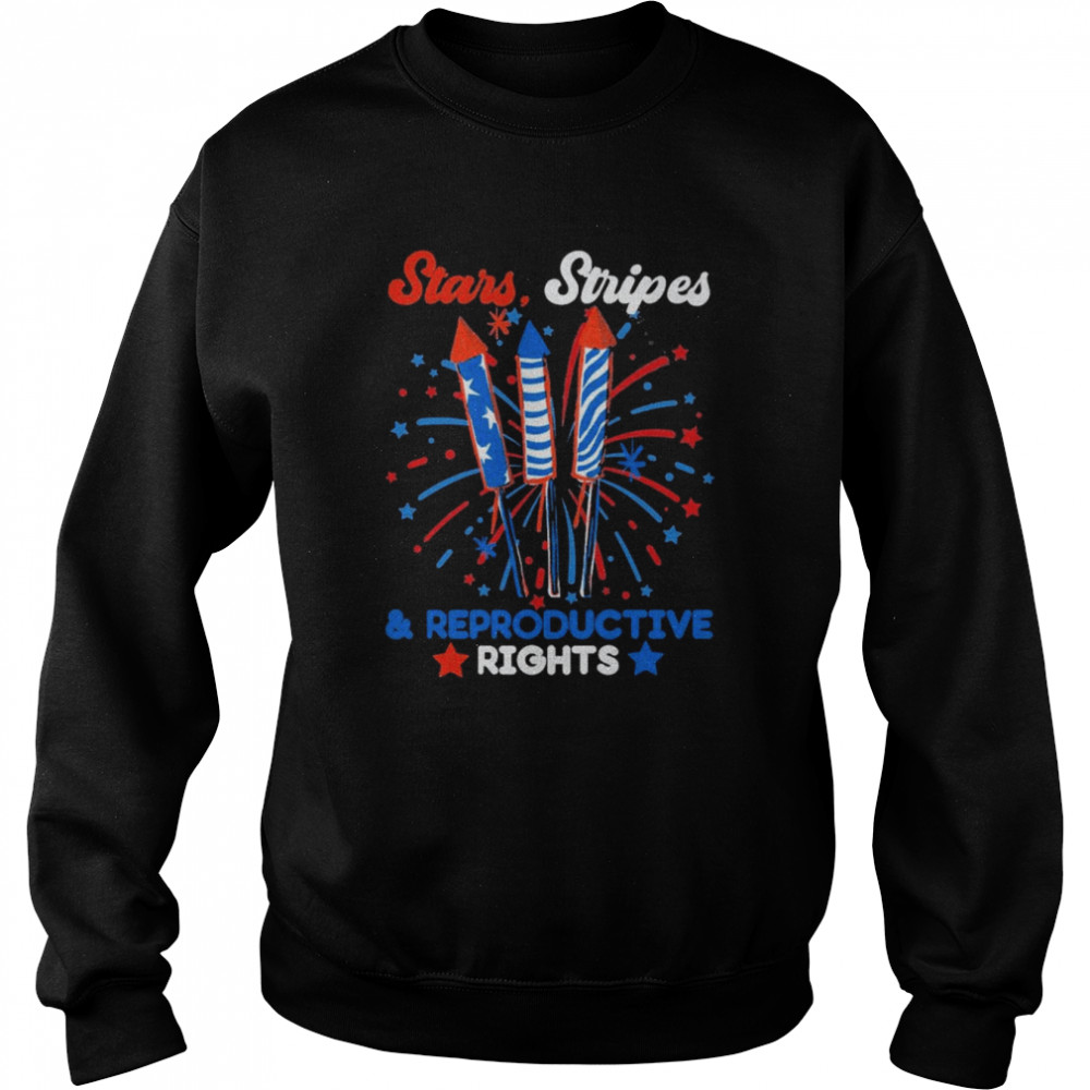 Stars Stripes and Reproductive Rights Feminist 4th of July Shirt Unisex Sweatshirt