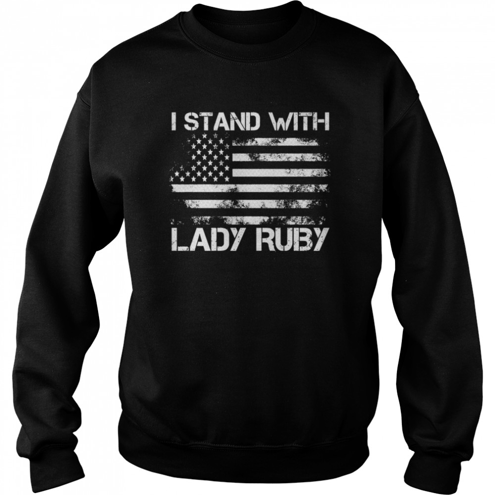 Stay Strong I Stand With Lady Ruby Grunge US Flag  Unisex Sweatshirt