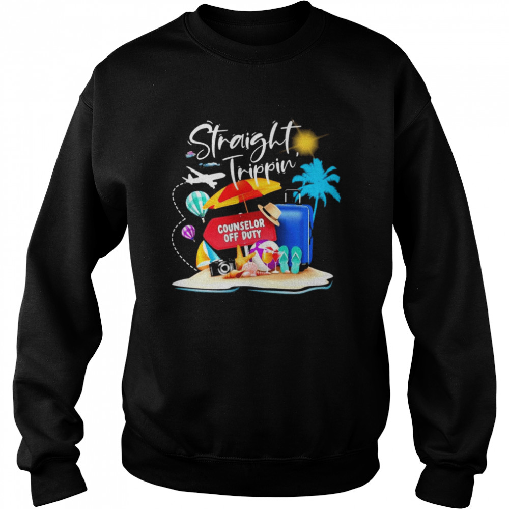 Straight Trippin Counselor Off Duty Shirt Unisex Sweatshirt