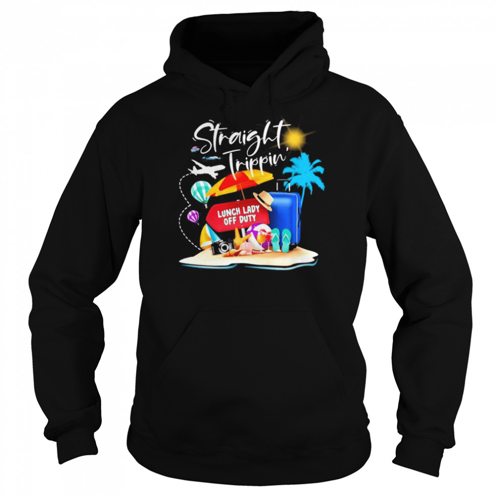 Straight Trippin Lunch Lady Off Duty Shirt Unisex Hoodie