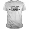 Styles may change but harry is forever  Classic Men's T-shirt