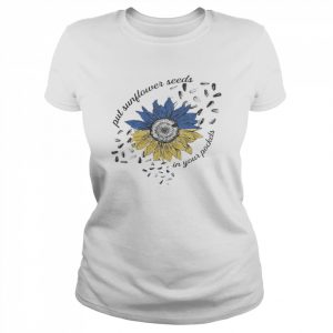 Sunflower put sunflower seeds in your peckers  Classic Women's T-shirt