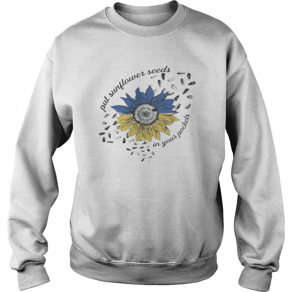 Sunflower put sunflower seeds in your peckers  Unisex Sweatshirt