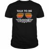 Sunglasses Talk To Me Goose Shirt Classic Men's T-shirt