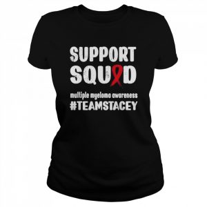 Support Squad Multiple Myeloma Warrior Tee Shirt Classic Women's T-shirt